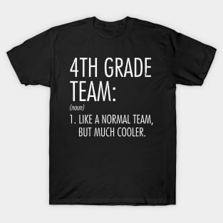 4th Grade Team Definition Teacher Back To School T-Shirt